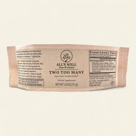 All's Well Teas and Elixirs Two Too Many - Our detoxifying, restorative blend to ease digestion and soothe discomfort after overindulgence or imbalance.

Herbal supplement package on a beige background